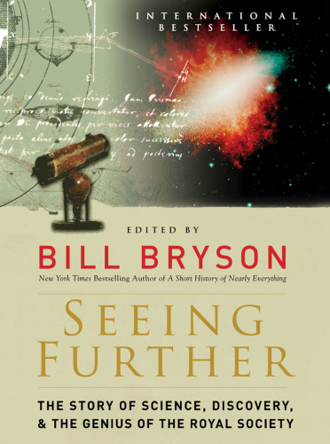 Seeing Further: The Story of Science, Discovery, and the Genius of the Royal Society  