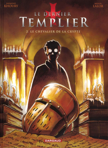 Le dernier Templier, Tome 2 : Le chevalier de la crypte  