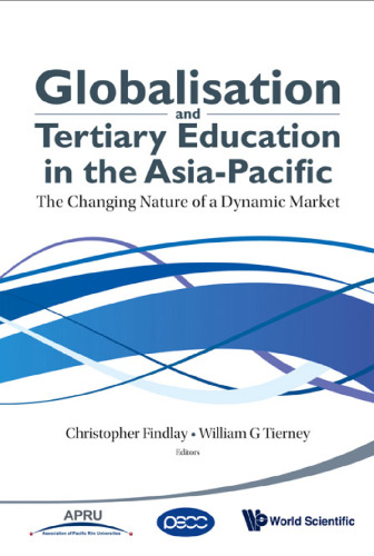 Globalisation and Tertiary Education in the Asia-pacific: The Changing Nature of a Dynamic Market  