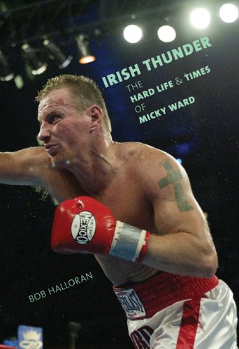 Irish Thunder: The Hard Life and Times of Micky Ward  