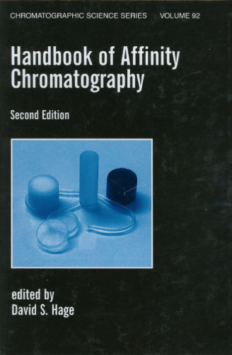 Handbook of Affinity Chromatography, Second Edition (Chromatographic Science Series)  