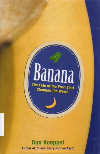 Banana: the fate of the fruit that changed the world  