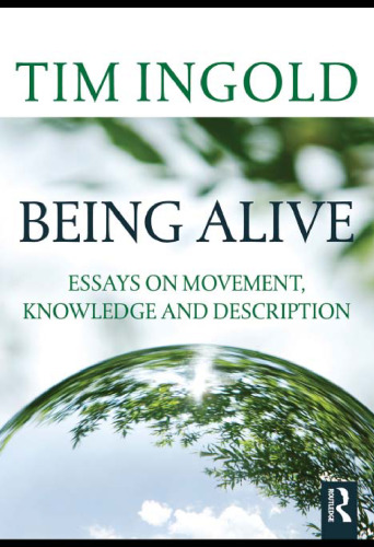 Being Alive: Essays on Movement, Knowledge and Description  