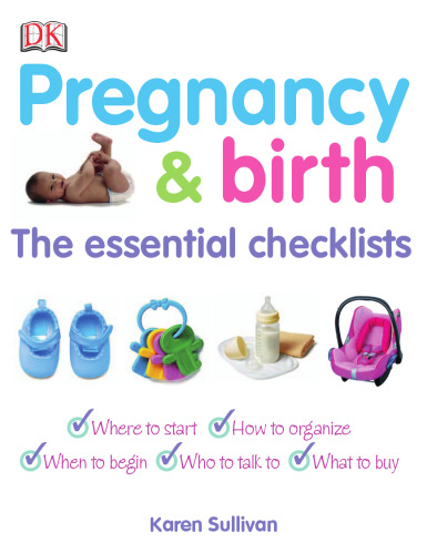 Pregnancy and Birth: The Essential Checklists  