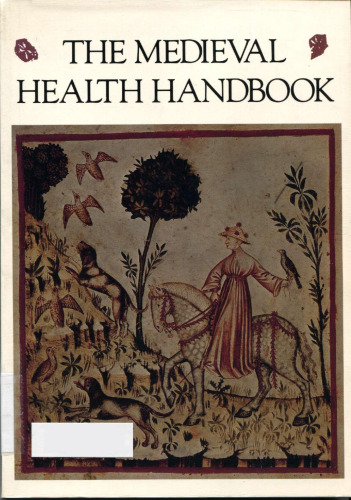 The Medieval Health Handbook -- Tacuinum Sanitatis  