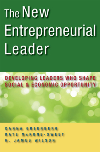 The New Entrepreneurial Leader: Developing Leaders Who Shape Social and Economic Opportunity (Bk Business)  