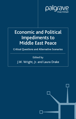 Economic and Political Impediments to Middle East Peace: Critical Questions and Alternative Scenarios (International Political Economy Series)  