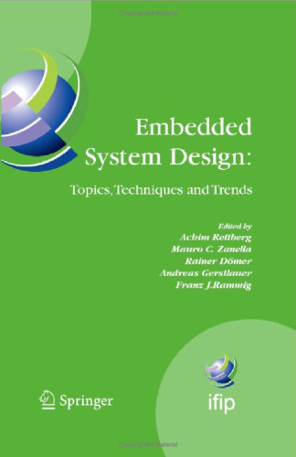 Embedded system design: topics, techniques, and trends : IFIP TC10 Working Conference--International Embedded Systems Symposium (IESS) : May 30-June 1, 2007, Irvine (CA), USA  