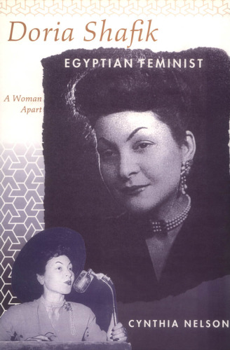 Doria Shafik, Egyptian Feminist: A Woman Apart  