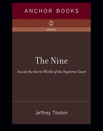 The Nine: Inside the Secret World of the Supreme Court  