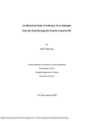 An historical study of Athenian verse epitaphs from the sixth through the fourth centuries BC. (PhD Toronto Univ.)  