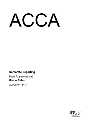 ACCA Corporate Reporting (INT) Course Notes ACP2CN07 (INT)  