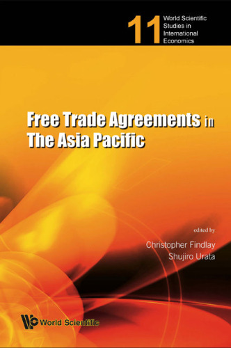 Free Trade Agreements in the Asia Pacific (World Scientific Studies in International Economics)  