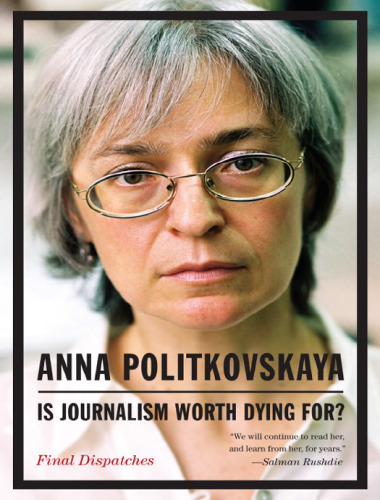 Is Journalism Worth Dying For?: Final Dispatches  