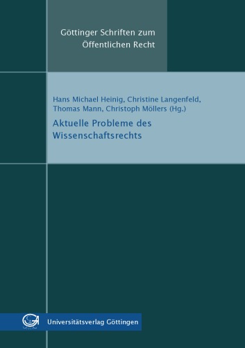 Aktuelle Probleme des Wissenschaftsrechts (Göttinger Schriften zum Öffentlichen Recht - Band 1)  