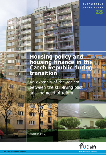 Housing Policy and Housing Finance in the Czech Republic during Transition: An Example of the Schism between the Still-Living Past and the Need of Reform - Volume 28 Sustainable Urban Areas  