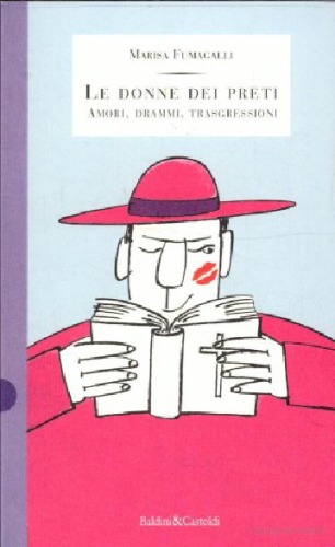 Le donne dei preti: amori, drammi, trasgressioni  