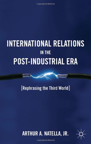 International Relations in the Post-Industrial Era: Rephrasing the Third World  