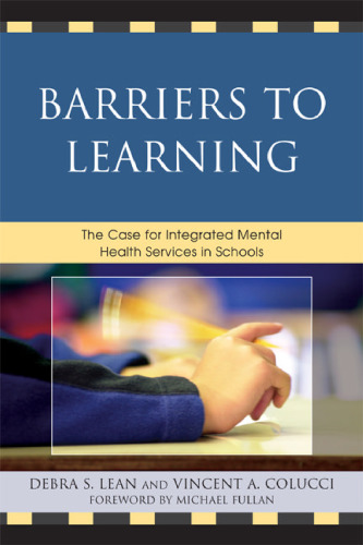 Barriers to Learning: The Case for Integrated Mental Health Services in Schools  