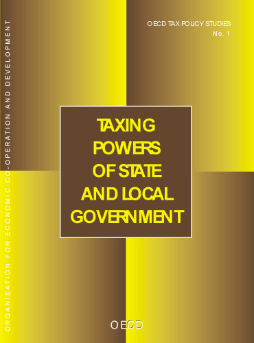 OECD Tax Policy Studies No. 01: Taxing Powers of State and Local Government (OECD Proceedings)  