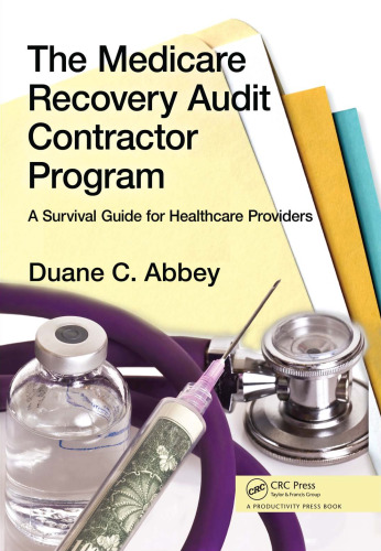 The Medicare Recovery Audit Contractor Program: A Survival Guide for Healthcare Providers