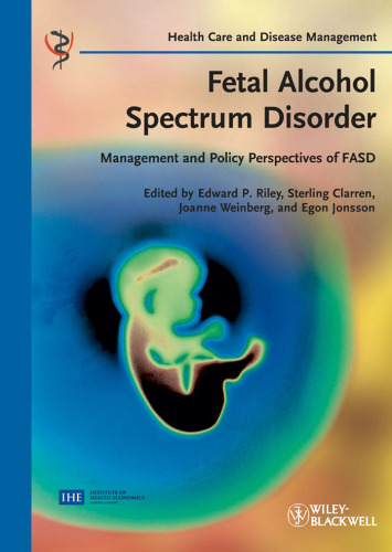 Fetal Alcohol Spectrum Disorder: Management and Policy Perspectives of FASD (Health Care and Disease Management)  