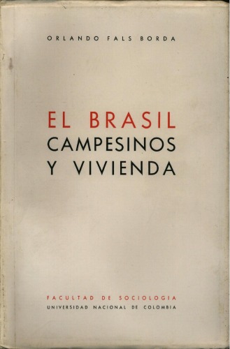 El Brasil: campesinos y vivienda (Preparado para el gobierno de Brasil)  