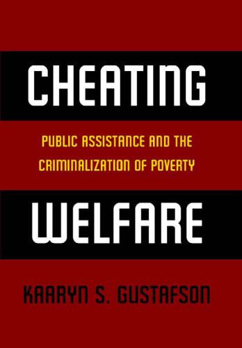 Cheating Welfare: Public Assistance and the Criminalization of Poverty  