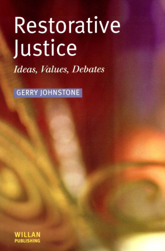Restorative justice: ideas, values, debates  