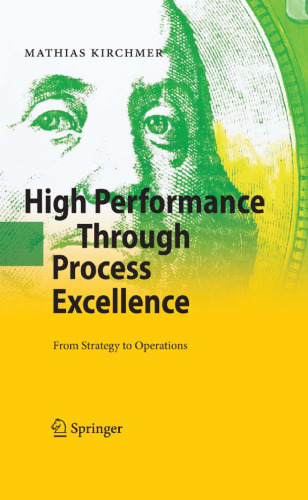 High Performance Through Process Excellence: From Strategy to Operations  