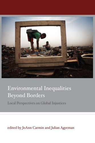 Environmental Inequalities Beyond Borders: Local Perspectives on Global Injustices (Urban and Industrial Environments)  