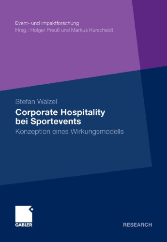 Corporate Hospitality bei Sportevents: Konzeption eines Wirkungsmodells (Event- und Impaktforschung)  