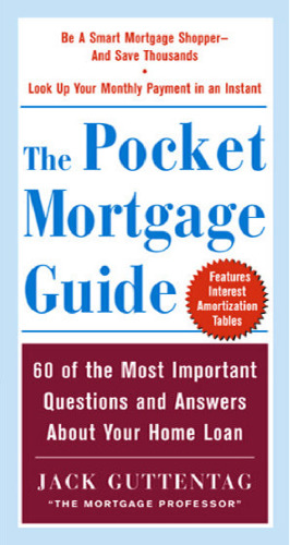 The pocket mortgage guide: 60 of the most important questions and answers about your home loan  