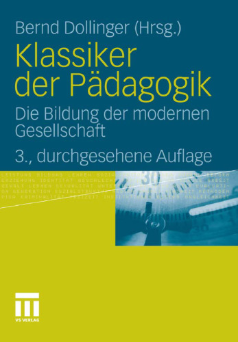 Klassiker der Pädagogik: Die Bildung der modernen Gesellschaft