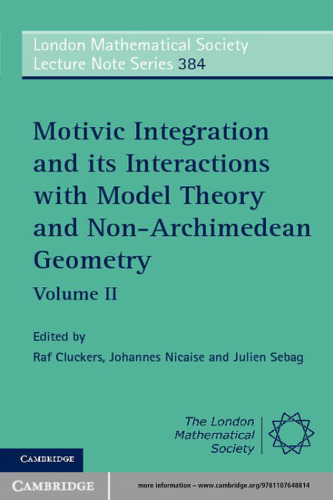 Motivic Integration and its Interactions with Model Theory and Non-Archimedean Geometry: Volume 2