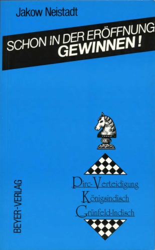 Schon in der Eröffnung gewinnen!: Pirc-Verteidigung, Königsindisch, Grünfeld-Indisch  