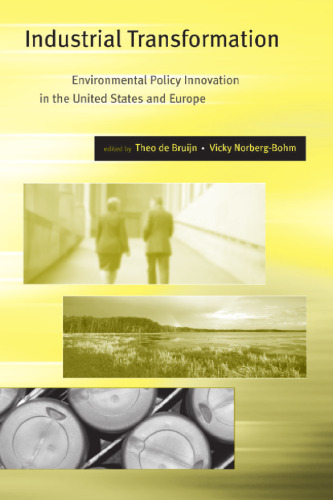 Industrial Transformation: Environmental Policy Innovation in the United States and Europe  