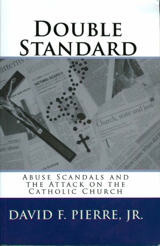 Double Standard: Abuse Scandals and the Attack on the Catholic Church  