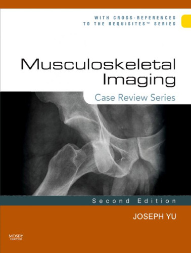 Musculoskeletal Imaging: Case Review Series, 2nd Edition  