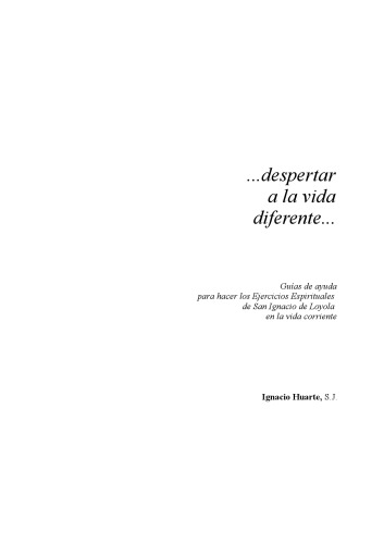 Guías de ayuda para hacer los Ejercicios Espirituales de San Ignacio de Loyola en la vida corriente  