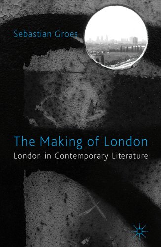 The Making of London: London in Contemporary Literature  