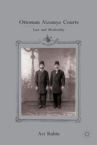 Ottoman Nizamiye Courts: Law and Modernity