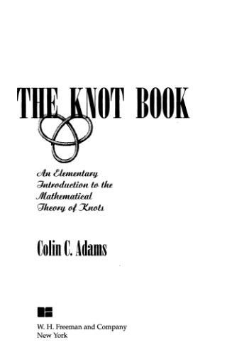 The Knot Book: An Elementary Introduction to the Mathematical Theory of Knots  