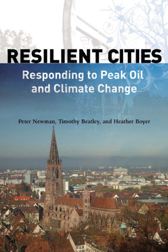 Resilient cities: responding to peak oil and climate change  