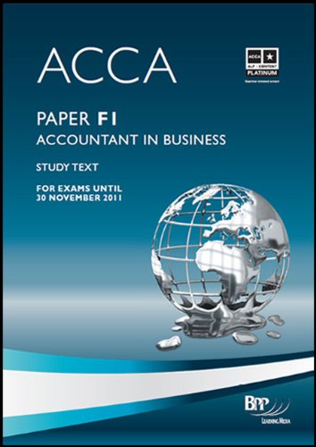 ACCA - F1 Accountant in Business: Study Text  