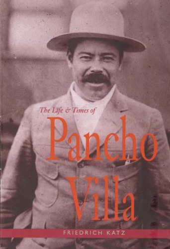 The Life and Times of Pancho Villa  