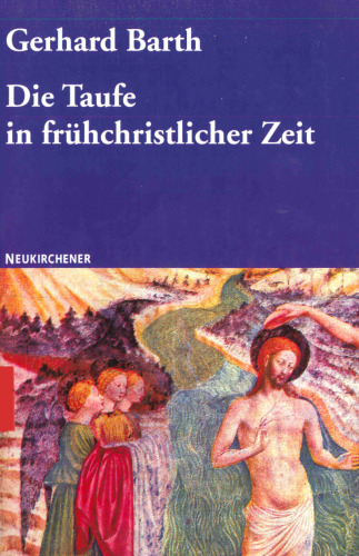 Die Taufe in frühchristlicher Zeit (2. Aufl.)  