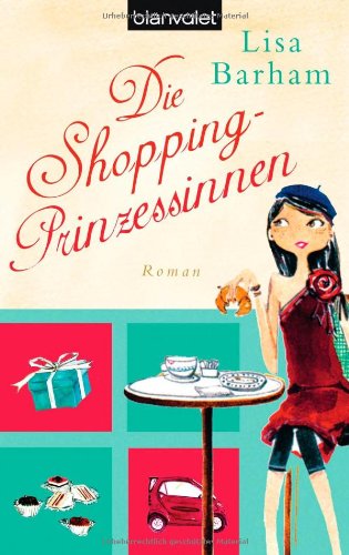 Die Shopping-Prinzessinnen: Roman  