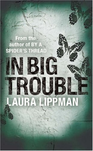 In Big Trouble (Tess Monaghan Mysteries)  