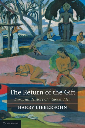 The Return of the Gift: European History of a Global Idea  